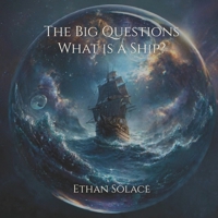 The Big Questions: What is a Ship? B0F1Y76JS3 Book Cover