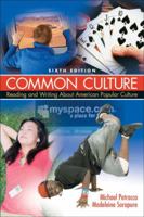 COMMON CULTURE Reading and Writing About American Culture, 6th ed. PEARSON Custom Edition by Petracca and Sorapure 0205645771 Book Cover