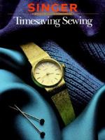 Timesaving Sewing (Singer Sewing Reference Library) 0865732167 Book Cover