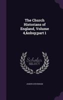 The Church Historians of England: Pre-Reformation Period Volume 4, P1 1177901021 Book Cover
