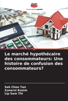 Le marché hypothécaire des consommateurs: Une histoire de confusion des consommateurs? (French Edition) 6208545145 Book Cover