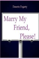Marry My Friend Please 1724301152 Book Cover
