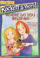 Where Do You Belong (Rockett's World) 0439086949 Book Cover