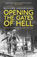 Opening the Gates of Hell : Operation Barbarossa, June-July 1941 1472880617 Book Cover