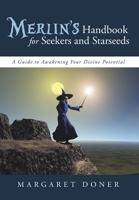 Merlin's Handbook for Seekers and Starseeds: A Guide to Awakening Your Divine Potential 1491717130 Book Cover