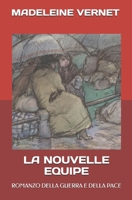 La Nouvelle Equipe: Romanzo Della Guerra E Della Pace B08C9CPTGL Book Cover
