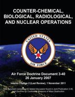 Counter-Chemical, Biological, Radiological, and Nuclear Operations - Air Force Doctrine Document (AFDD) 3-40 1480271934 Book Cover
