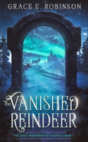 The Vanished Reindeer (The Light-Whisperers of Kalevala) 0998815993 Book Cover