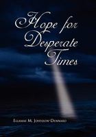 Hope for Desperate Times 1453577181 Book Cover