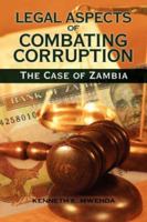 Legal Aspects of Combating Corruption: The Case of Zambia 1934043842 Book Cover