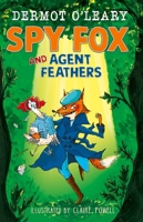 Spy Fox and Agent Feathers 1444976478 Book Cover