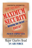 Maximum Security: Defusing the Threat 1614342741 Book Cover