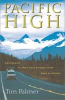 Pacific High: Adventures In The Coast Ranges From Baja To Alaska (A Shearwater Book) 1559636491 Book Cover