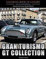Gran Turismo GT Collection: Coloring Book of Luxury Automobiles 1543010970 Book Cover