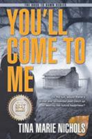 You'll Come To Me 1937801829 Book Cover