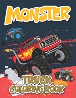 Monster Truck Coloring Book: Unique and Awesome Monster Truck Books for Little Boys and Girls - Middle School Toddlers Ages 2-4 B0915GWXMW Book Cover
