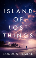 Island of Lost Things (Songs for the Lost, 1) 1036713431 Book Cover