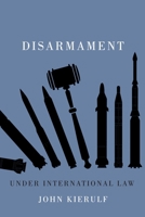 Disarmament under International Law 0773548238 Book Cover