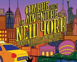 Charlie Takes an Adventure to New York B0BR4M2YTW Book Cover