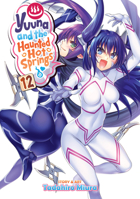 Yuuna and the Haunted Hot Springs, Vol. 12 1947804618 Book Cover