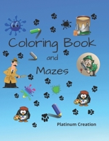 Coloring Book and Mazes: Children Activity Book Great For Kids From 4-8 Years Old Different Levels Of Difficulty Variety Of Top Activities B088B579XL Book Cover