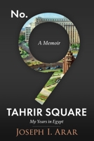 No. 9 Tahrir Square: My Years in Egypt B0DVZ9SNRT Book Cover