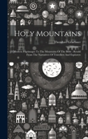 Holy Mountains: Modern Pilgrimages To The Mountains Of The Bible: Retold From The Narratives Of Travellers And Explorers 1020173122 Book Cover