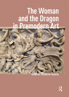 The Woman and the Dragon in Premodern Art 1041189397 Book Cover