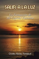 Salir a la Luz: La Formación de mi Capital Humano (Spanish Edition) B0BJYJQRWS Book Cover