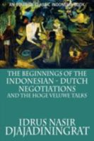 The Beginnings of the Indonesian-Dutch Negotiations and the Hoge Veluwe Talks 6028397148 Book Cover