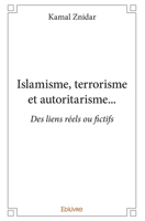 Islamisme, terrorisme et autoritarisme... (French Edition) 2414085274 Book Cover