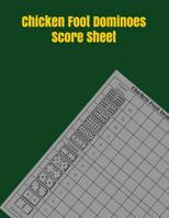 Chicken Foot Dominoes Score Sheet: Chicken Foot Dominoes Score Sheet - Dominos Score Game Record Book - Scoring Pad for Dominoes - Mexican Train Dominoes Game Score Sheets Scoring Pad for Mexican Trai 1079888535 Book Cover