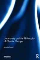 Uncertainty and the Philosophy of Climate Change 1138793922 Book Cover