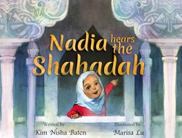 Nadia Hears the Shahada 1597849340 Book Cover