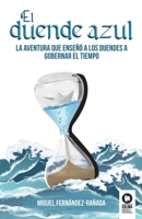 El duende azul: La aventura que enseño a los duendes a gobernar el tiempo 841756621X Book Cover