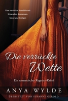 Die verrückte Wette: Ein romantischer Regency-Krimi B0BJYCYKPY Book Cover