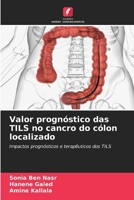 Valor prognóstico das TILS no cancro do cólon localizado (Portuguese Edition) 663041196X Book Cover