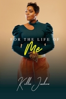 For the Life Of Me: Extended Distribution Version 1088023029 Book Cover