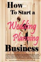 How to Start a Wedding Planning Business 1411600436 Book Cover