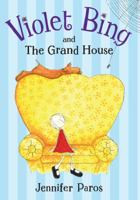 Violet Bing and the Grand House 0670061514 Book Cover