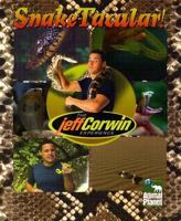 The Jeff Corwin Experience: Snake-Tacular! (Jeff Corwin Experience) 1410302059 Book Cover