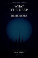 What the Deep Remembers (2) B0GTDMQ2N9 Book Cover