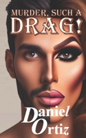 Murder, Such A DRAG! B0GSN6QSBB Book Cover