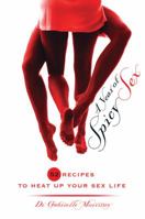 A Year of Spicy Sex: 52 Recipes to Heat Up Your Sex Life 1569242623 Book Cover