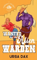 Wanted by the Alien Warden (Cowboy Colony Mail-Order Brides) B0F2T2SNJH Book Cover