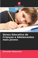 Stress Educativo de Crian?as e Adolescentes mais Jovens 6205376156 Book Cover