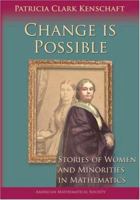 Change Is Possible: Stories of Women and Minorities in Mathematics 0821837486 Book Cover