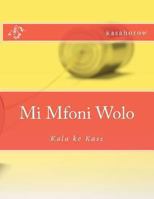 Mi Mfoni Wolo: Kala Ke Kase 1482782707 Book Cover