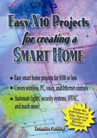 Easy X10 Projects For Creating A Smart Home 0790613069 Book Cover