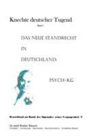 Knechte deutscher Tugend, Band I: Das neue Standrecht in Deutschland 3848262290 Book Cover